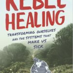 Book Talk with Noëlle Janka Rebel Healing: Transforming Ourselves and the Systems that Make us Sick